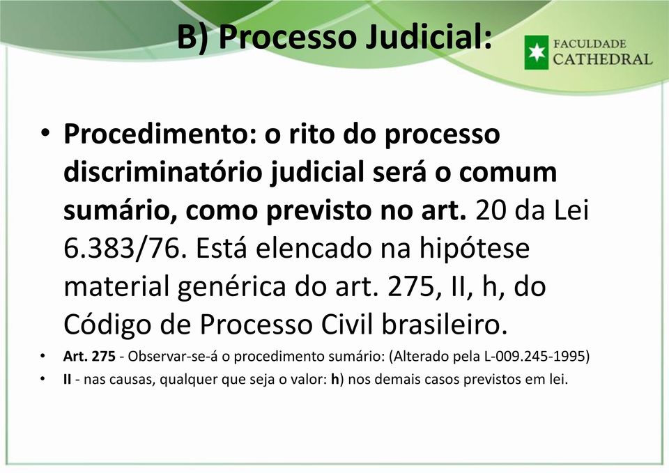 275, II, h, do Código de Processo Civil brasileiro. Art.
