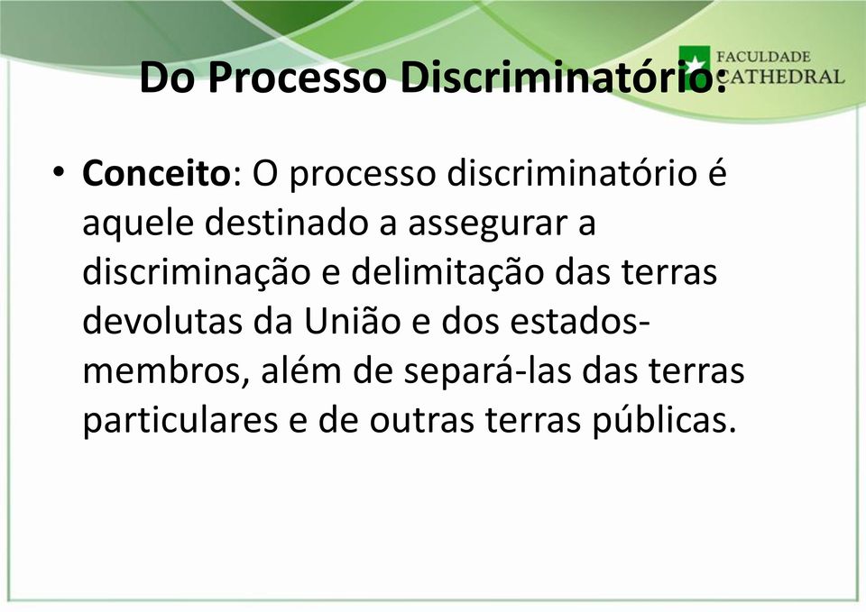 e delimitação das terras devolutas da União e dos