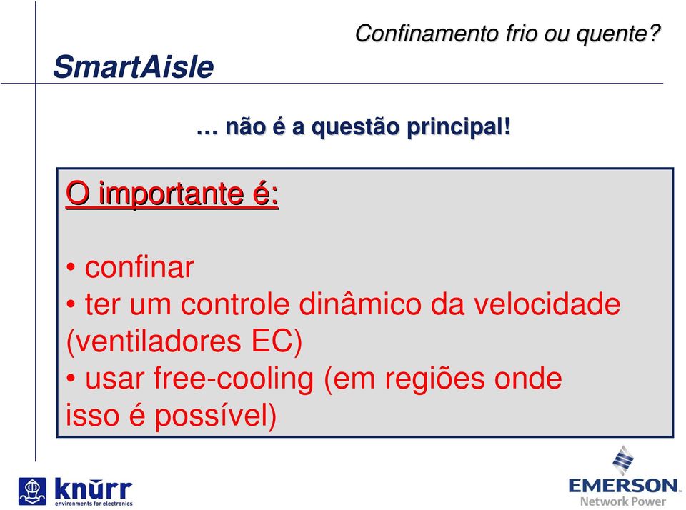 confinar ter um controle dinâmico da velocidade