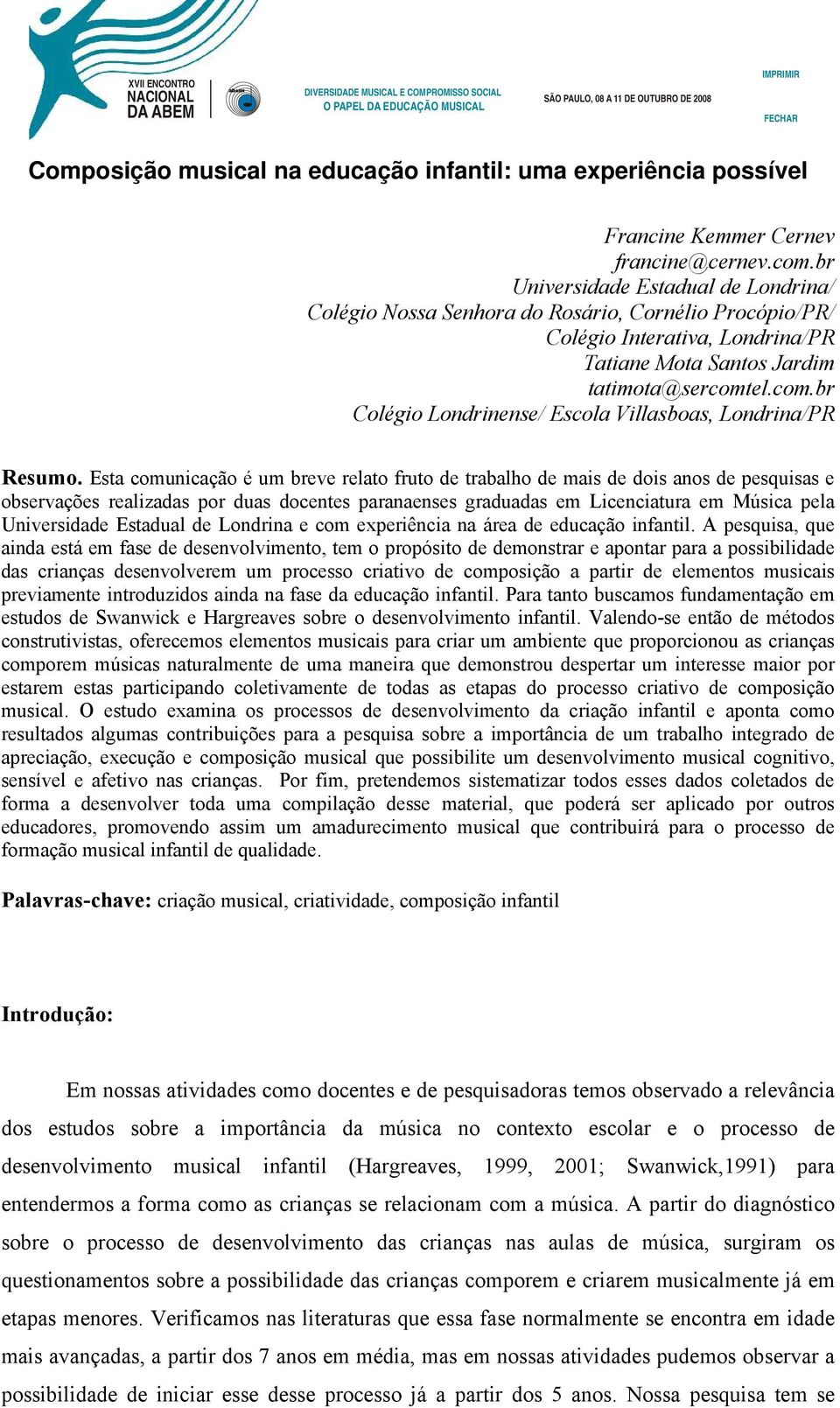 el.com.br Colégio Londrinense/ Escola Villasboas, Londrina/PR Resumo.