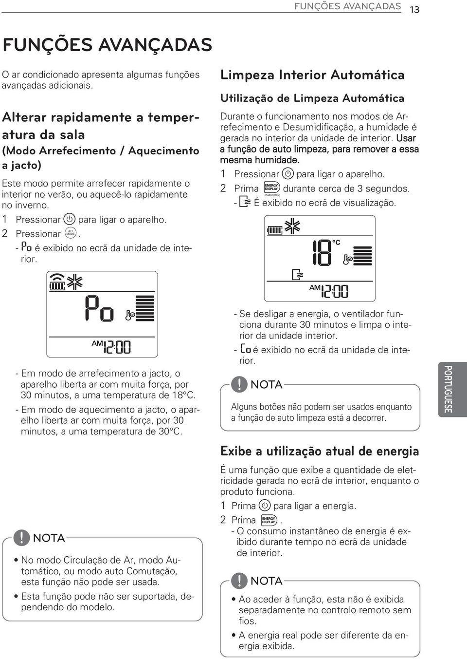 1 Pressionar para ligar o aparelho. 2 Pressionar M. - m é exibido no ecrã da unidade de interior.