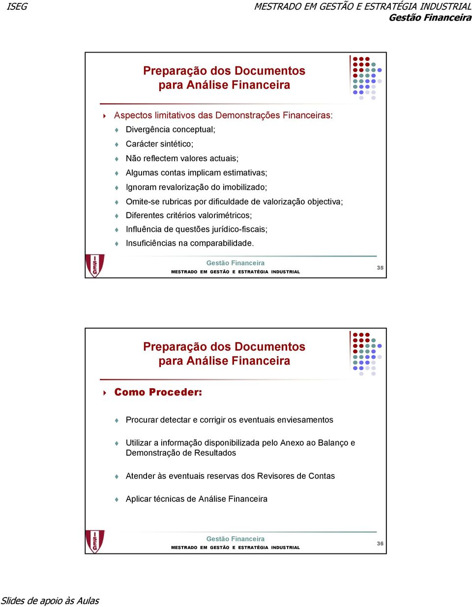 de questões jurídico-fiscais; Insuficiências na comparabilidade.