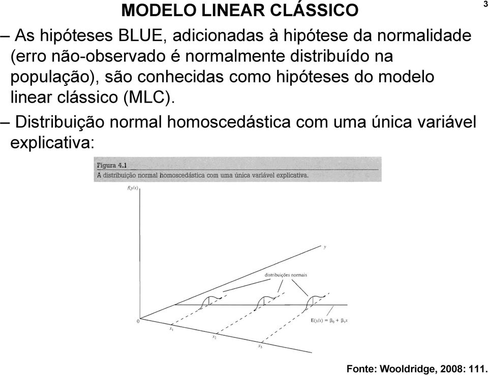 conhecidas como hipóteses do modelo linear clássico (MLC).