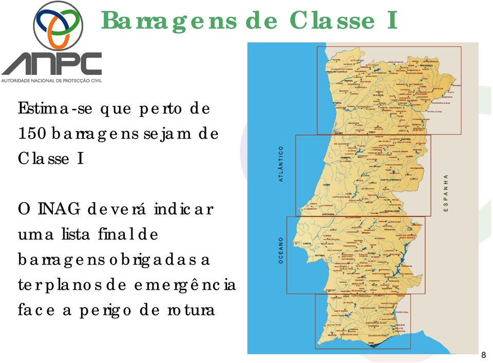 indicar uma lista final de barragens obrigadas