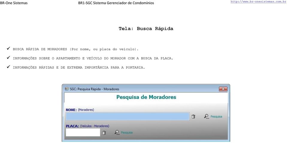 INFORMAÇÕES SOBRE O APARTAMENTO E VEÍCULO DO MORADOR