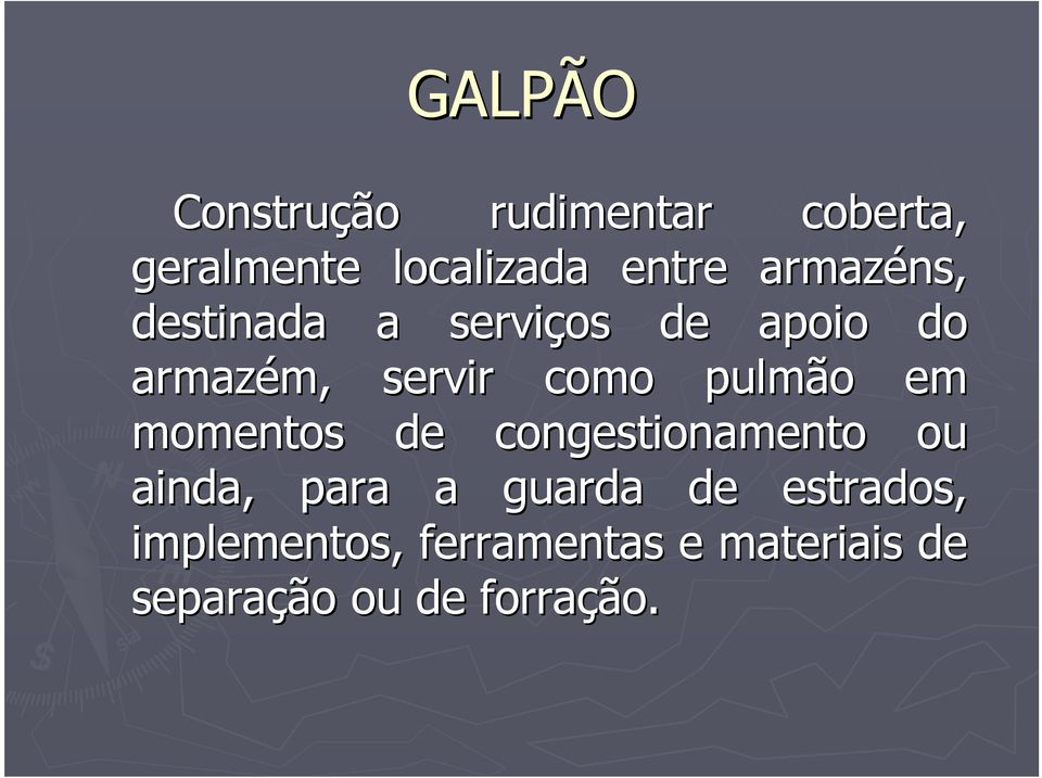 pulmão em momentos de congestionamento ou ainda, para a guarda de