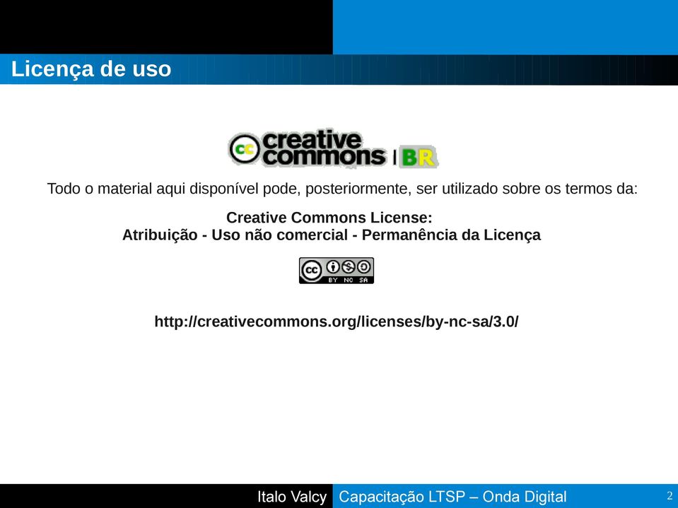 Commons License: Atribuição - Uso não comercial -