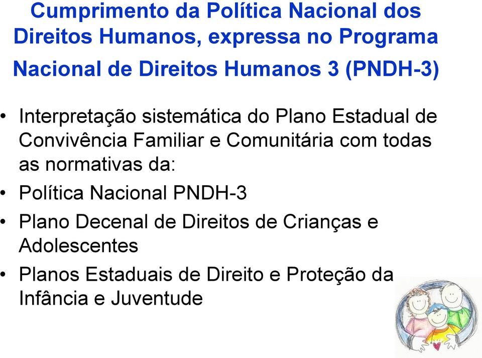 Familiar e Comunitária com todas as normativas da: Política Nacional PNDH-3 Plano Decenal