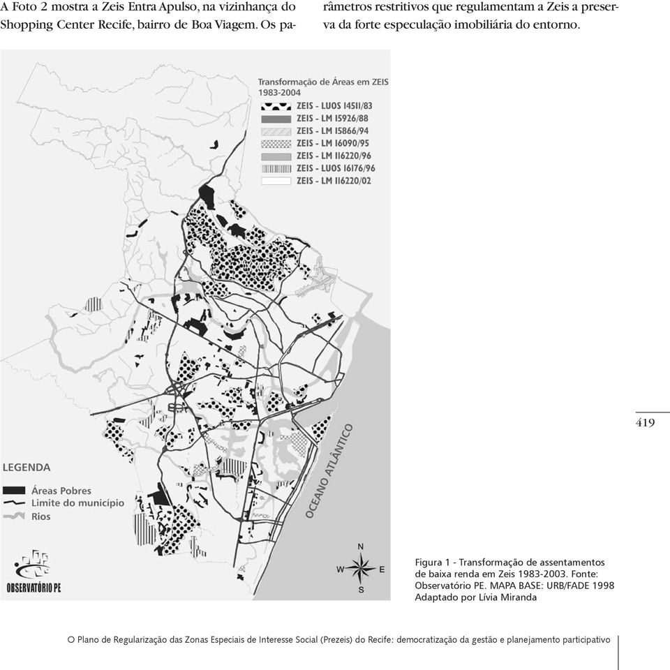 419 Figura 1 - Transformação de assentamentos de baixa renda em Zeis 1983-2003. Fonte: Observatório PE.