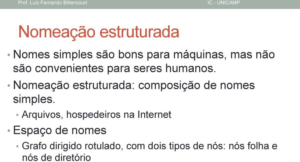 Nomeação estruturada: composição de nomes simples.