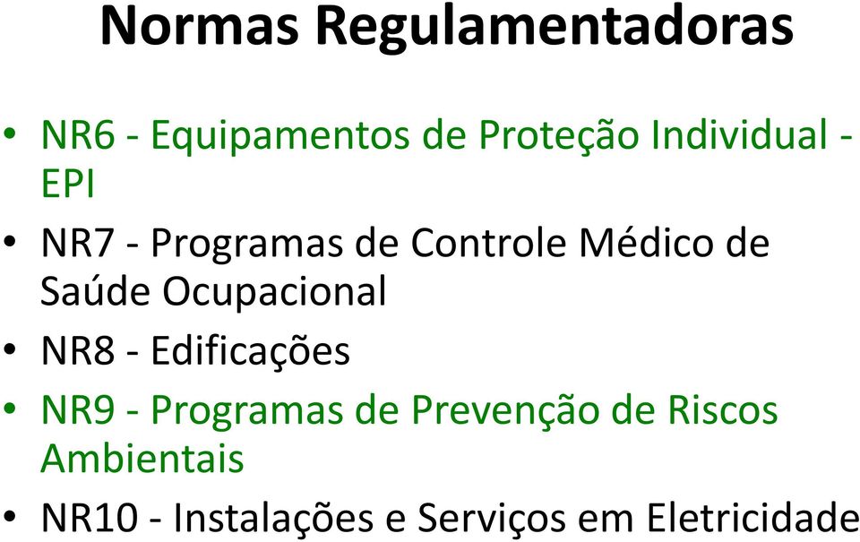 Ocupacional NR8 - Edificações NR9 - Programas de Prevenção