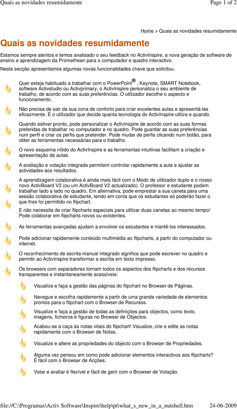 e aprendizagem da Promethean para o computador e quadro interactivo. Nesta secção apresentamos algumas novas funcionalidades chave que solicitou.