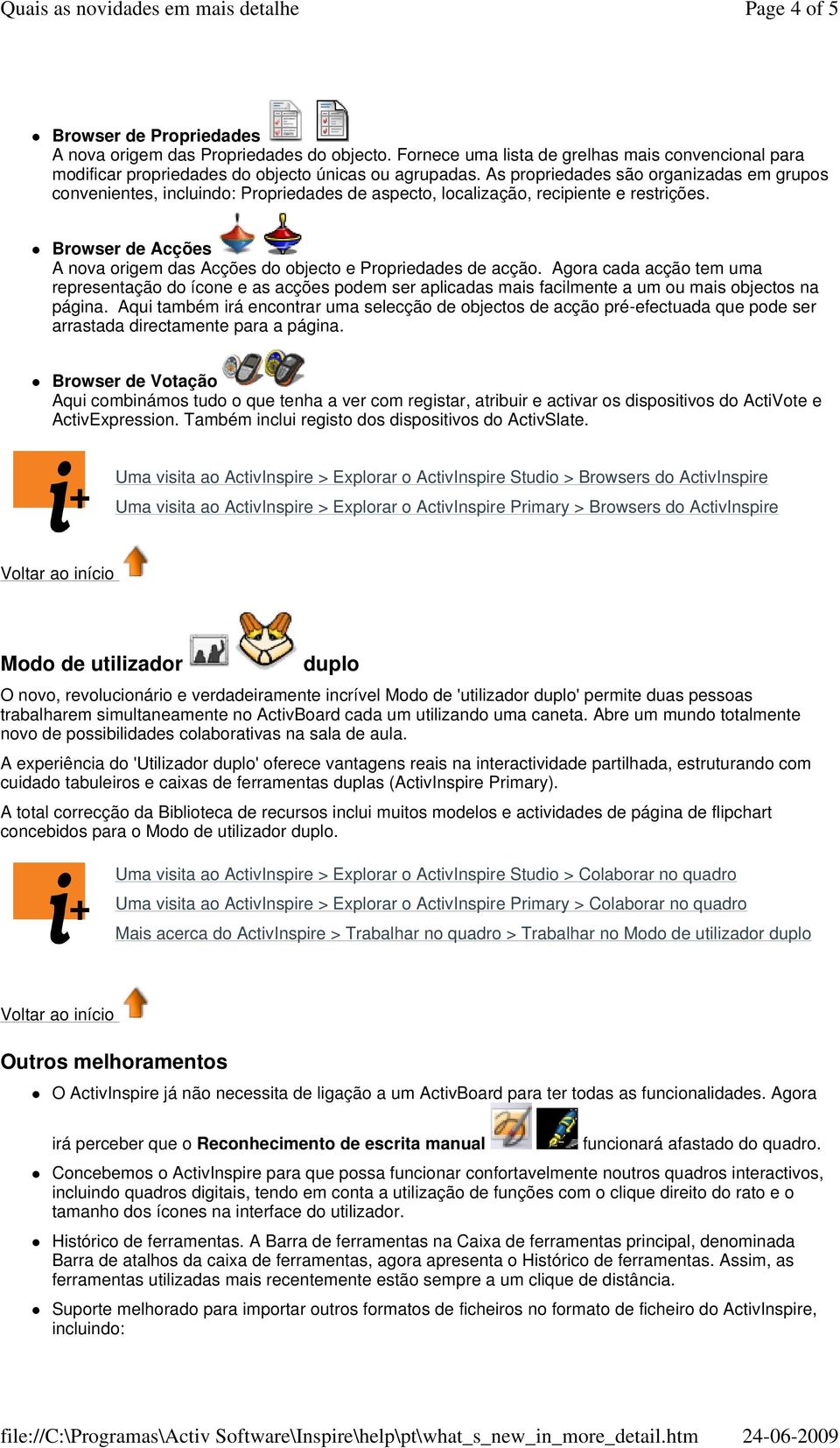 As propriedades são organizadas em grupos convenientes, incluindo: Propriedades de aspecto, localização, recipiente e restrições.