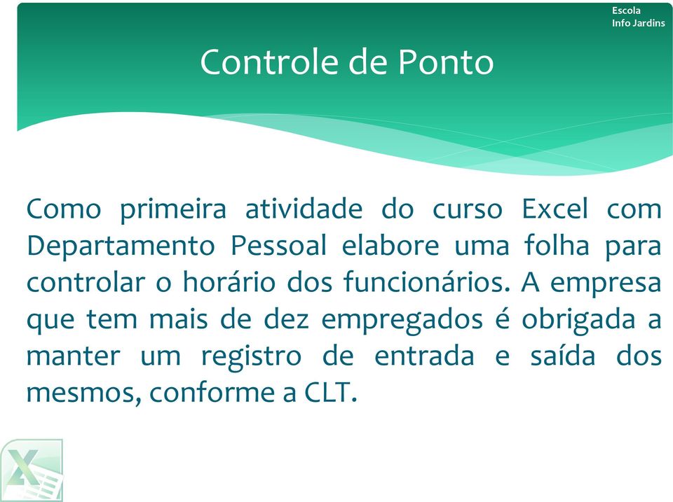 que tem mais de dez empregados é manter um registro de entrada e