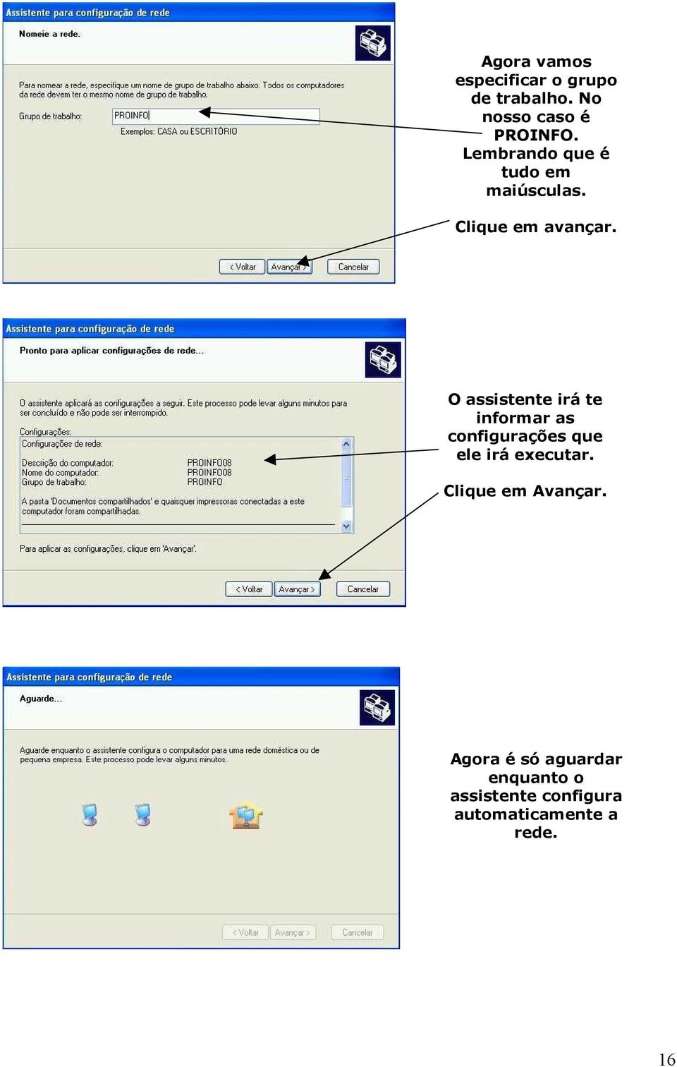 O assistente irá te informar as configurações que ele irá executar.