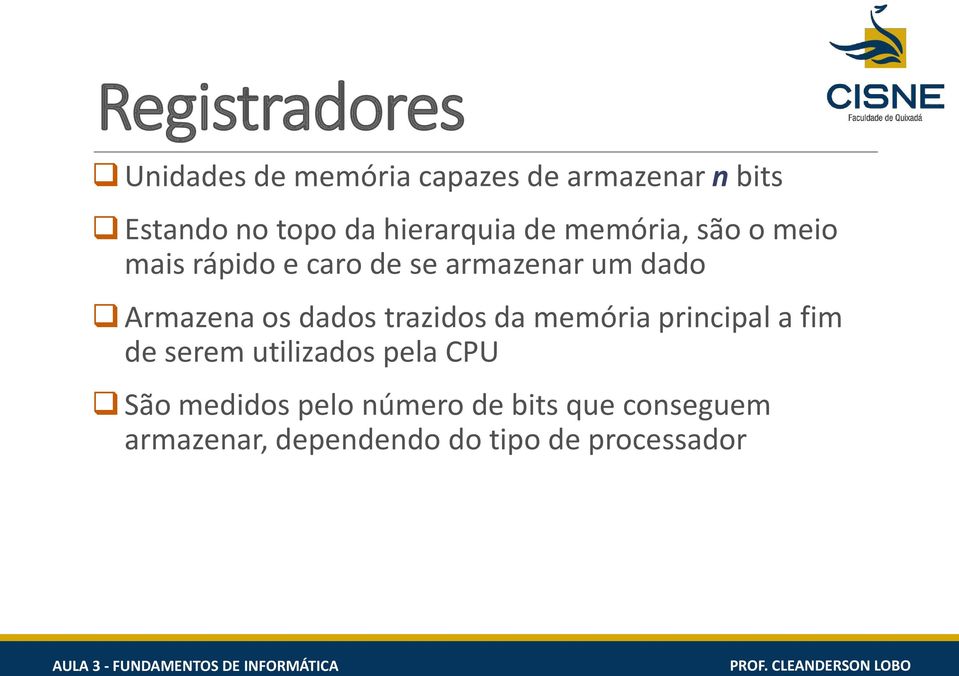 Armazena os dados trazidos da memória principal a fim de serem utilizados pela CPU