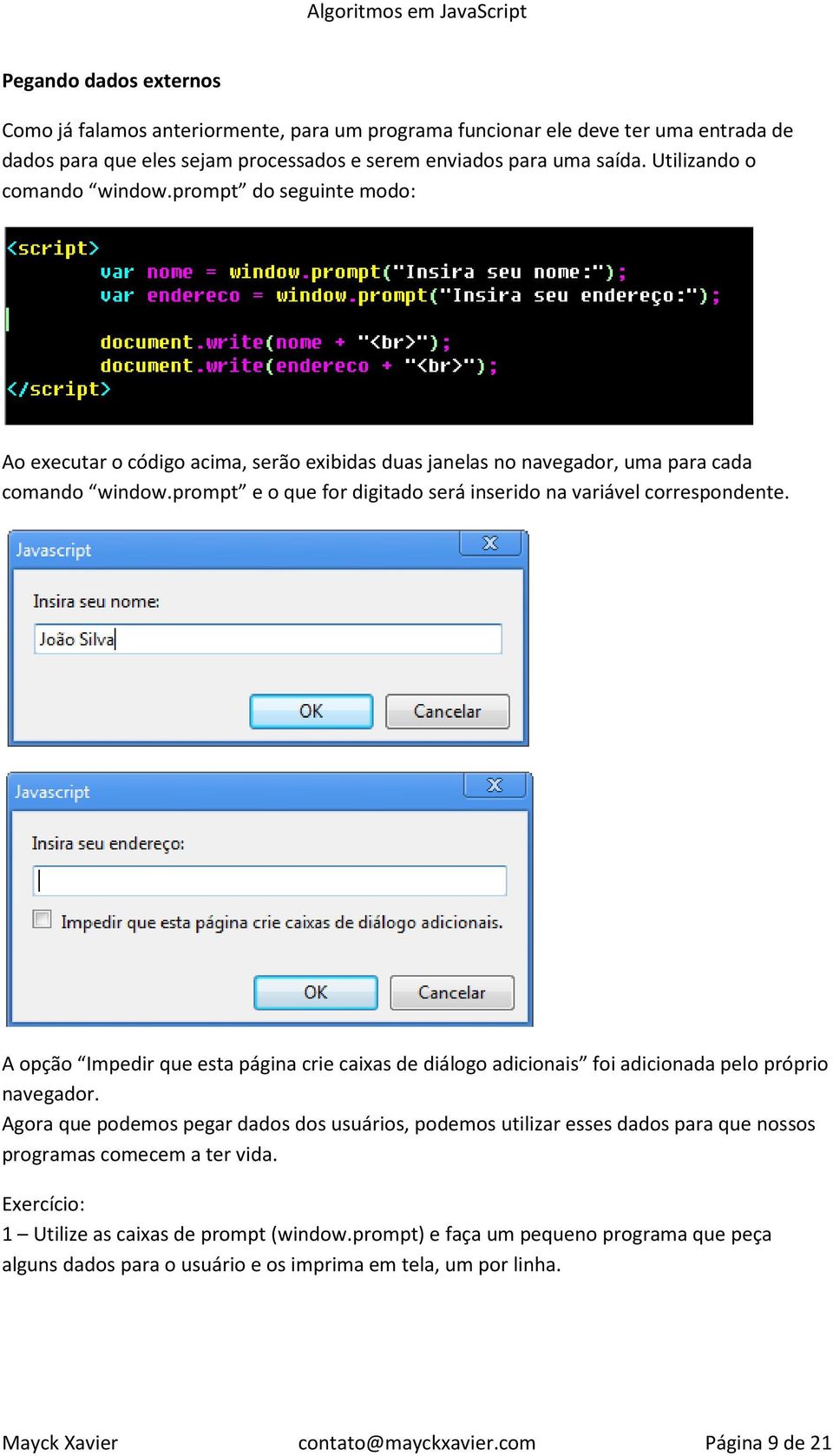 prompt e o que for digitado será inserido na variável correspondente. A opção Impedir que esta página crie caixas de diálogo adicionais foi adicionada pelo próprio navegador.