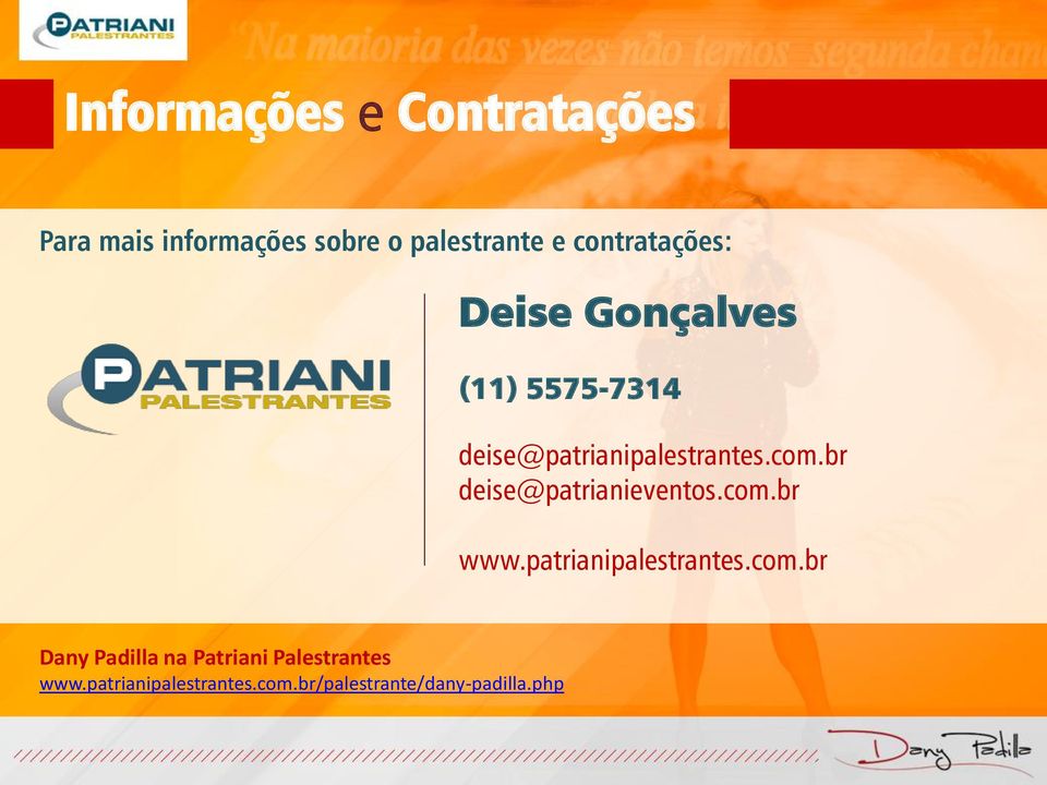 br deise@patrianieventos.com.br www.patrianipalestrantes.com.br Dany Padilla na Patriani Palestrantes www.