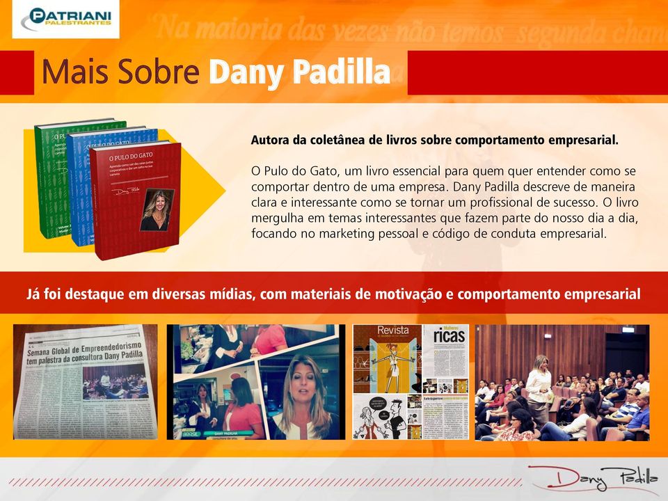 Dany Padilla descreve de maneira clara e interessante como se tornar um profissional de sucesso.