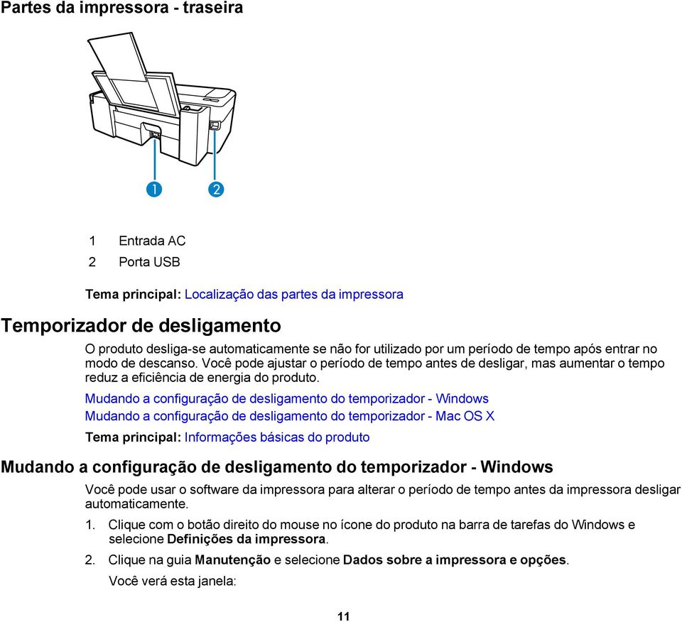 Mudando a configuração de desligamento do temporizador - Windows Mudando a configuração de desligamento do temporizador - Mac OS X Tema principal: Informações básicas do produto Mudando a