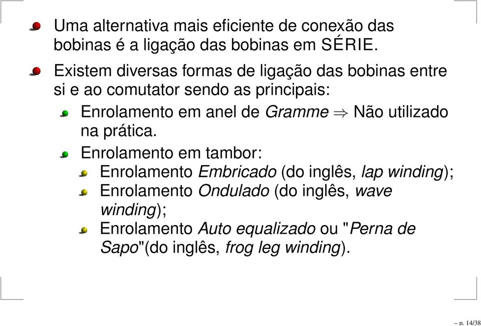 anel de Gramme Não utilizado na prática.