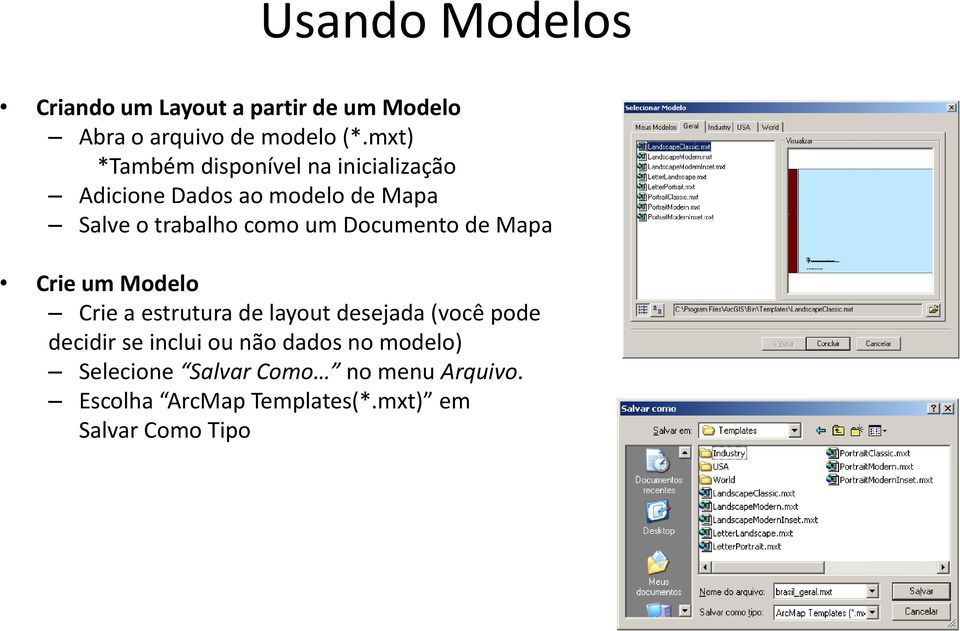 Documento de Mapa Crie um Modelo Crie a estrutura de layout desejada (você pode decidir se inclui