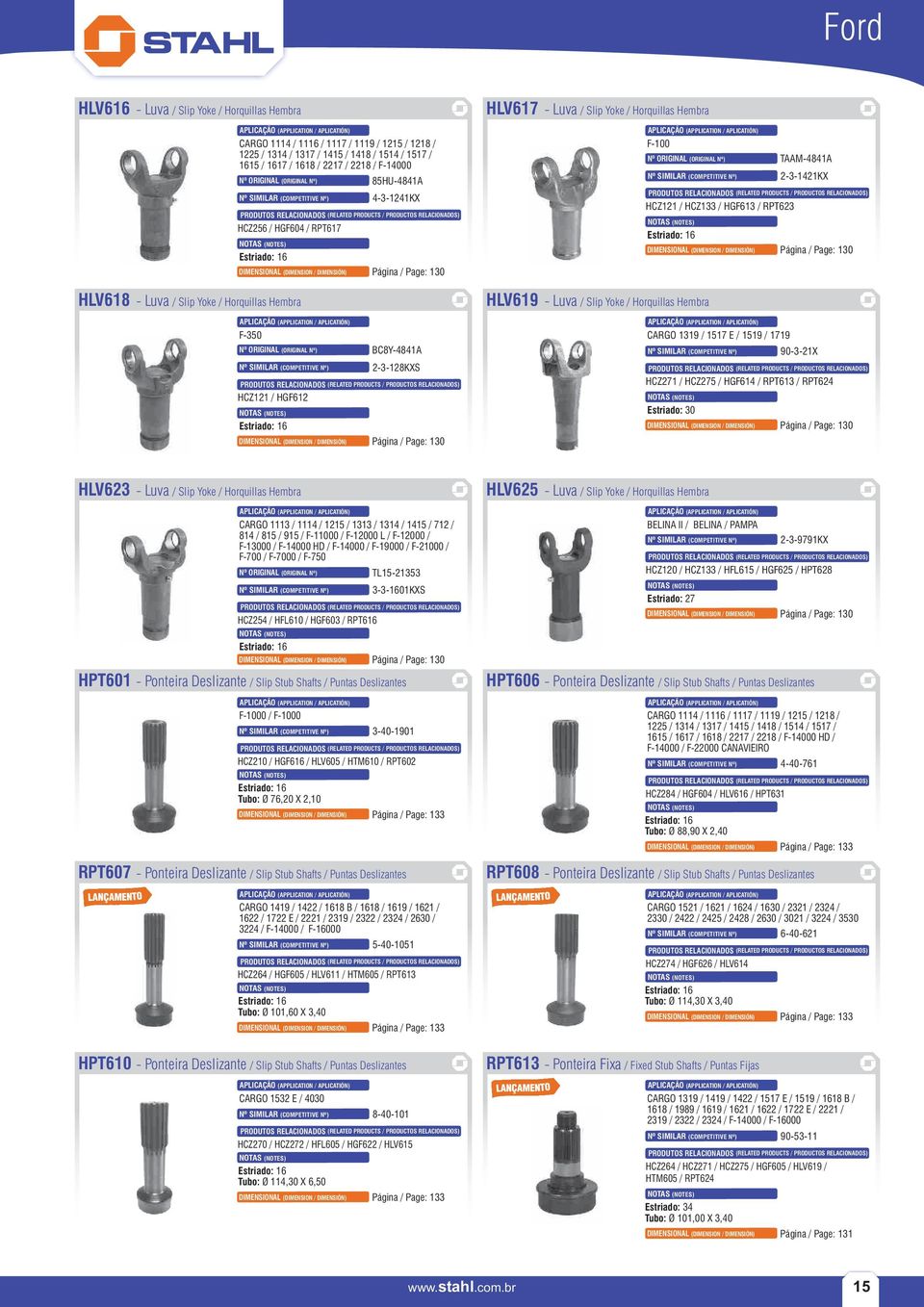 DIMENSIONAL (DIMENSION / DIMENSIÓN) Página / Page: 130 HLV618 Luva / Slip Yoke / Horquillas Hembra F350 BC8Y4841A HCZ121 / HGF612 23128KXS DIMENSIONAL (DIMENSION / DIMENSIÓN) Página / Page: 130