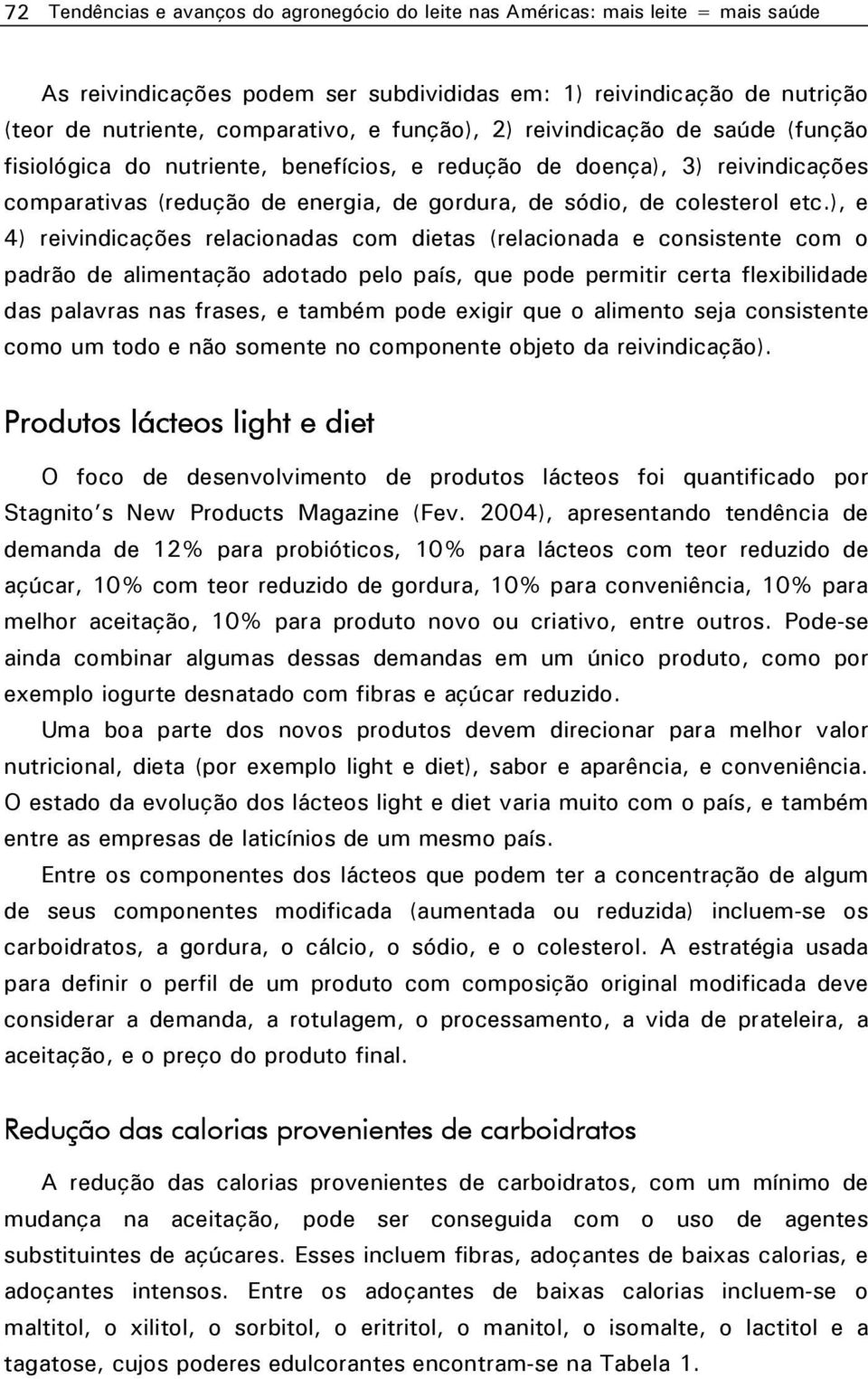 ), e 4) reivindicações relacionadas com dietas (relacionada e consistente com o padrão de alimentação adotado pelo país, que pode permitir certa flexibilidade das palavras nas frases, e também pode