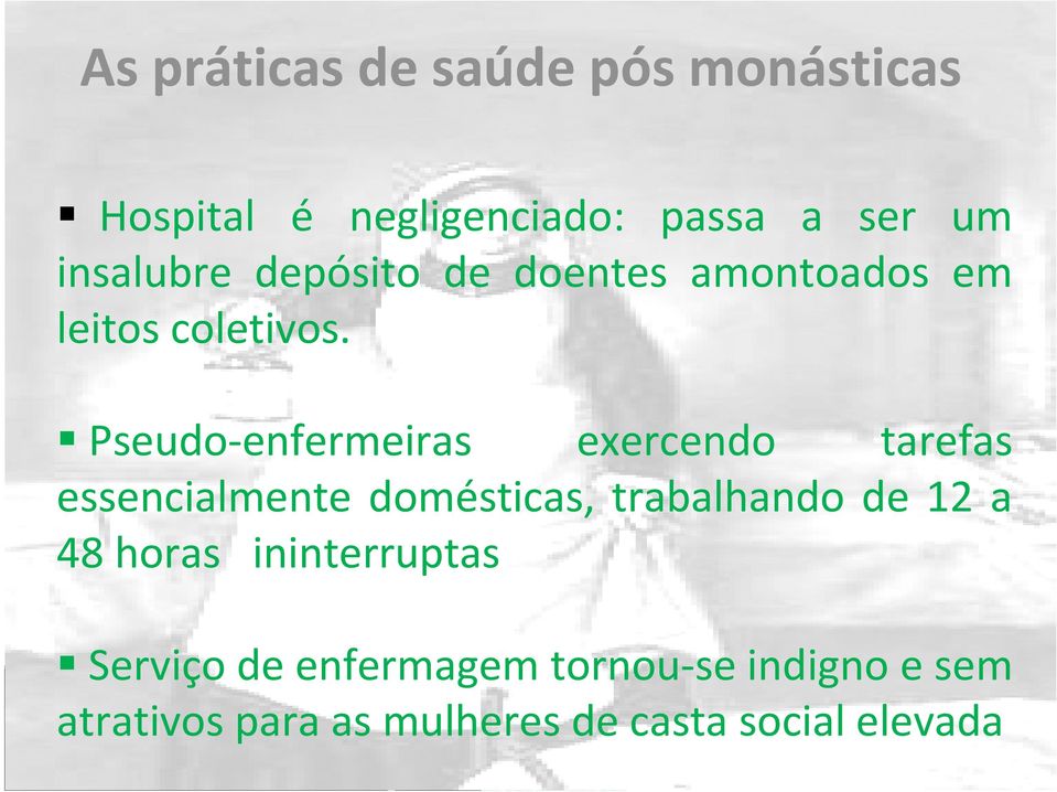 Pseudo-enfermeiras exercendo tarefas essencialmente domésticas, trabalhando de 12 a