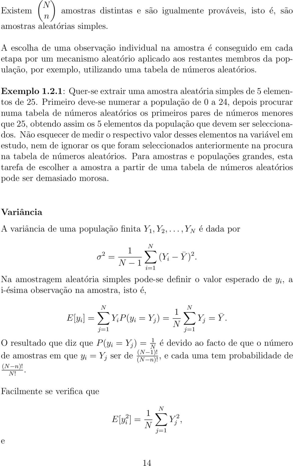 Exemplo 1.2.1: Quer-se extrair uma amostra aleatória simples de 5 elemetos de 25.