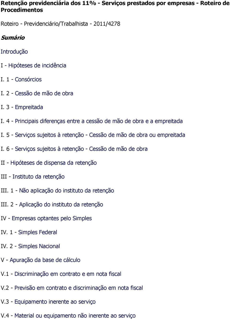 5 - Serviços sujeitos à retenção - Cessão de mão de obra ou empreitada I.