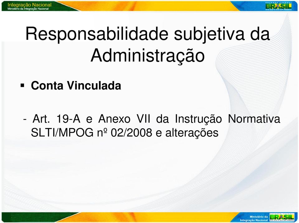 Art. 19-A e Anexo VII da Instrução