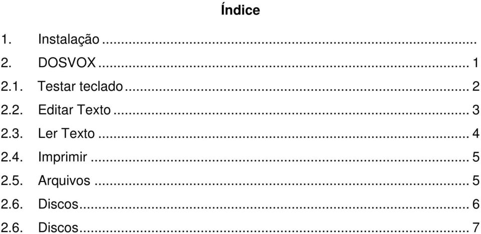 .. 4 2.4. Imprimir... 5 2.5. Arquivos... 5 2.6.