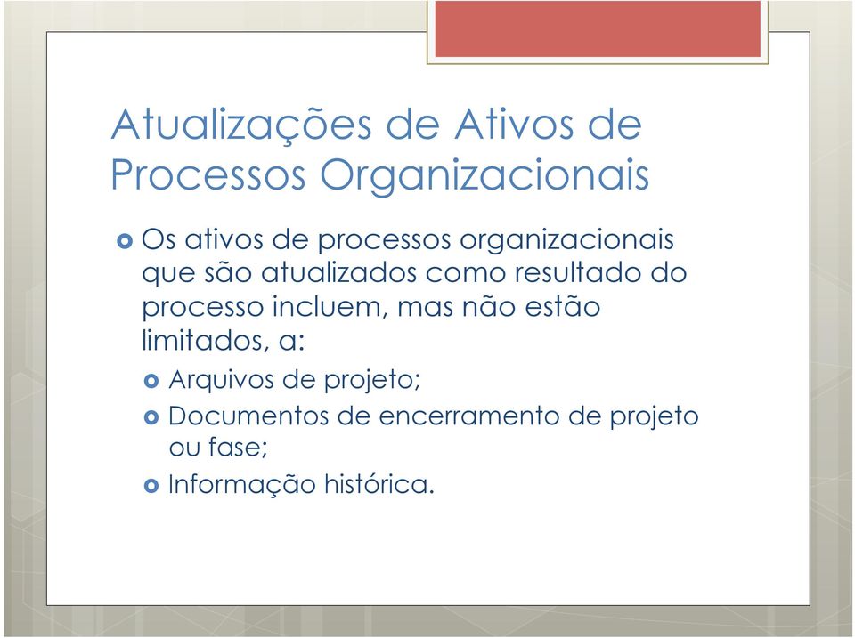 processo incluem, mas não estão limitados, a: Arquivos de