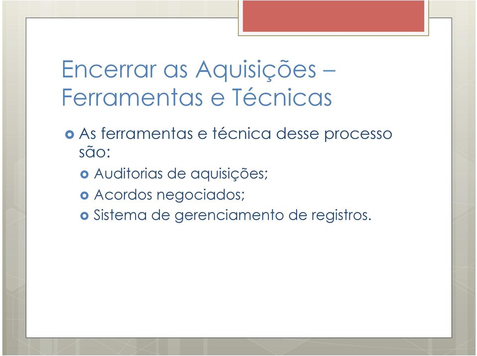 processo são: Auditorias de aquisições;