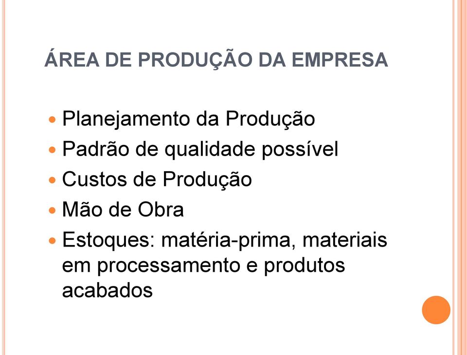 de Produção Mão de Obra Estoques: