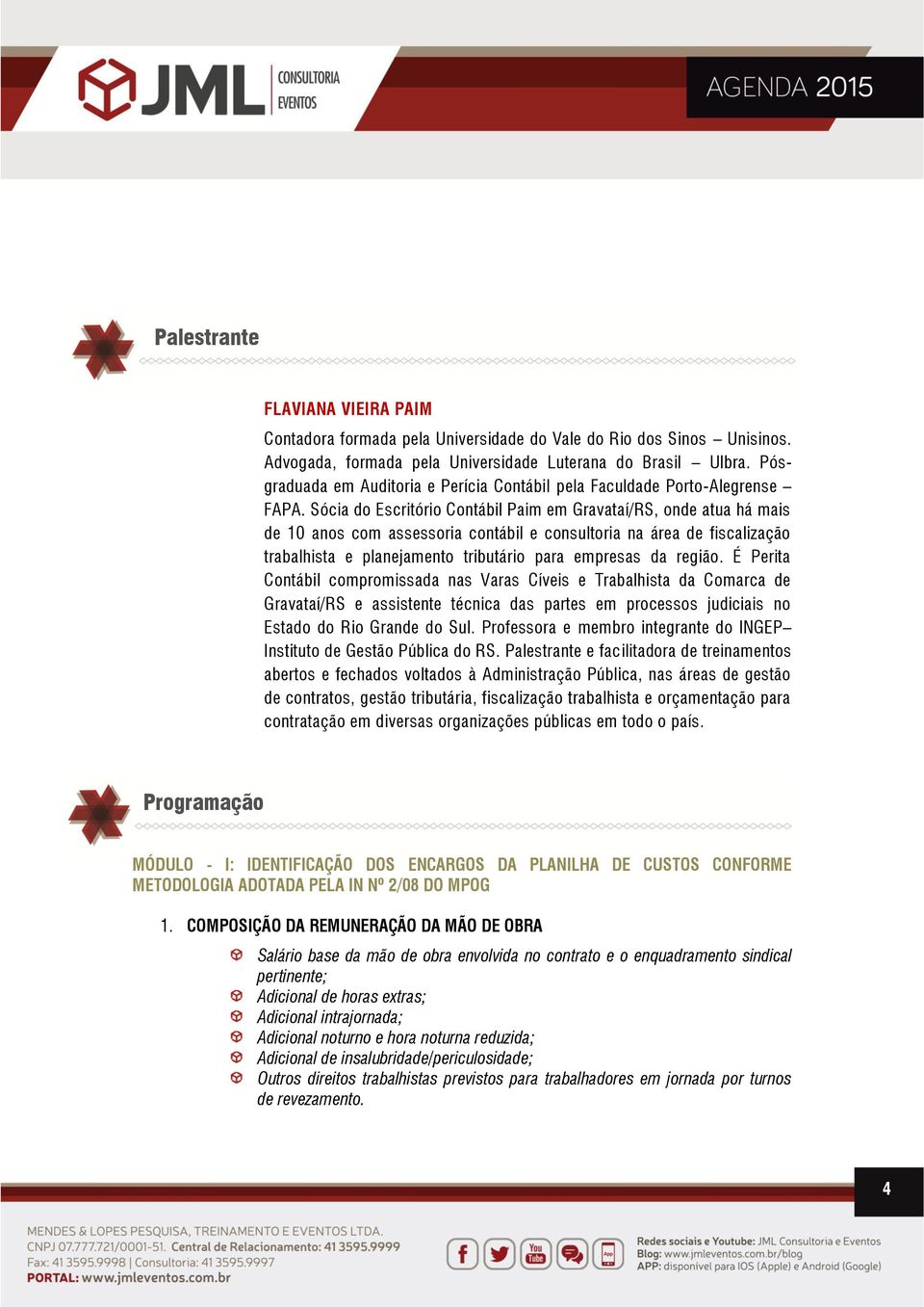 Sócia do Escritório Contábil Paim em Gravataí/RS, onde atua há mais de 10 anos com assessoria contábil e consultoria na área de fiscalização trabalhista e planejamento tributário para empresas da