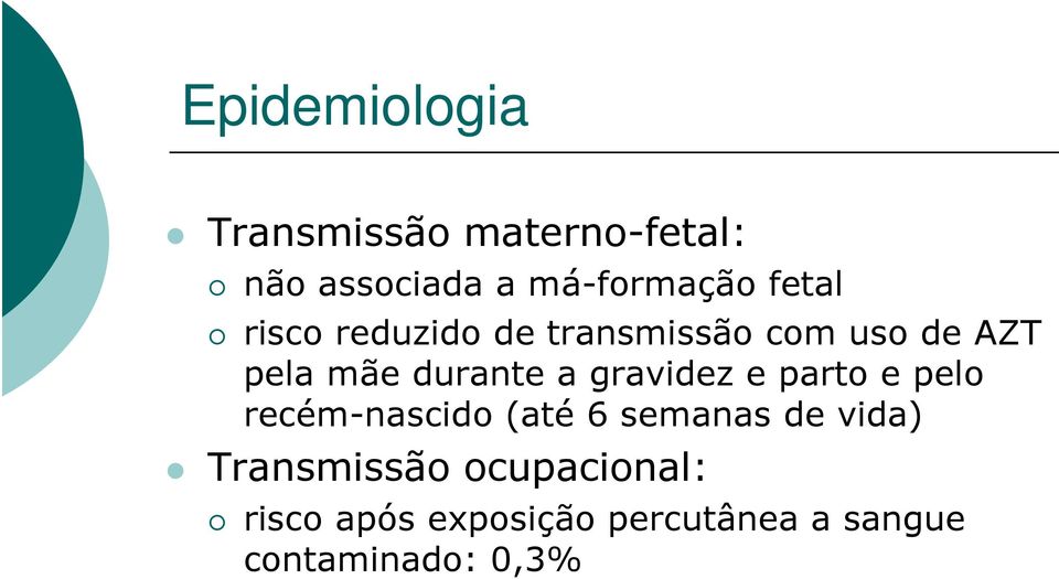 gravidez e parto e pelo recém-nascido (até 6 semanas de vida)