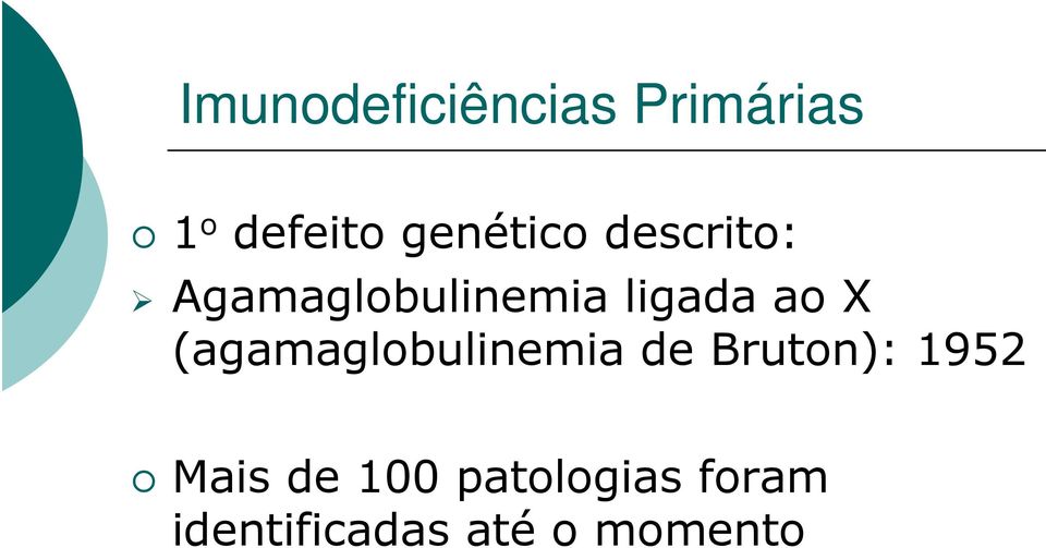 ao X (agamaglobulinemia de Bruton): 1952 Mais