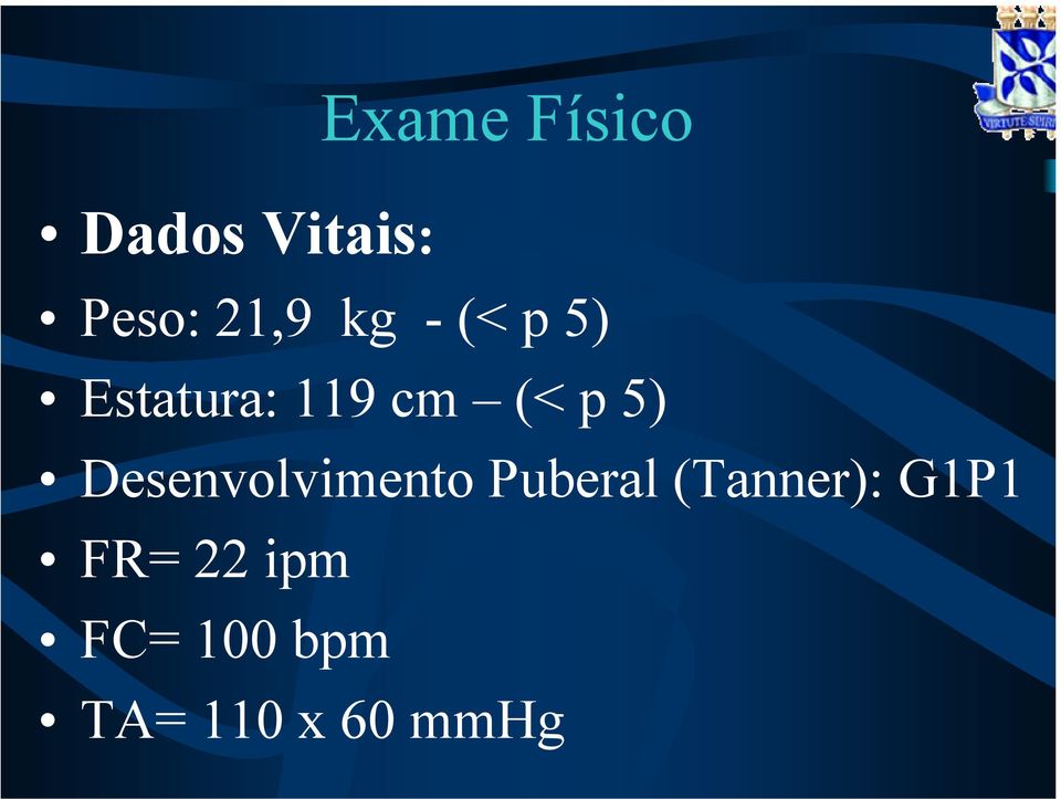 Desenvolvimento Puberal (Tanner): G1P1