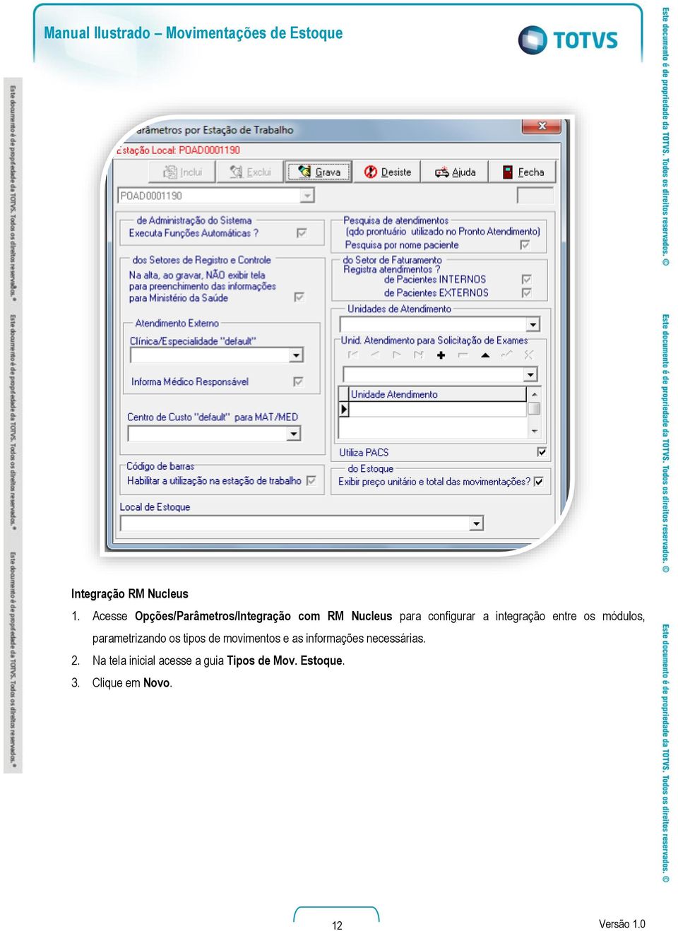 integração entre os módulos, parametrizando os tipos de movimentos e as