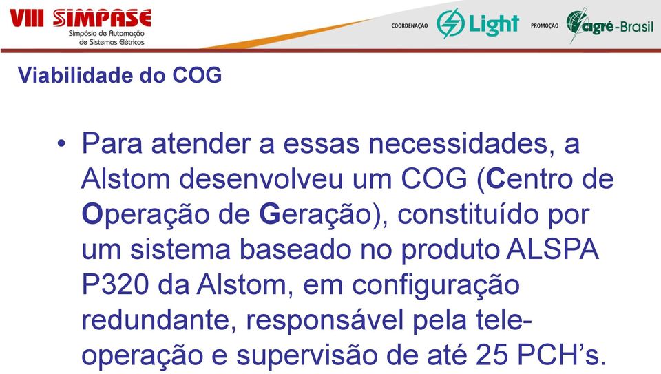 um sistema baseado no produto ALSPA P320 da Alstom, em configuração