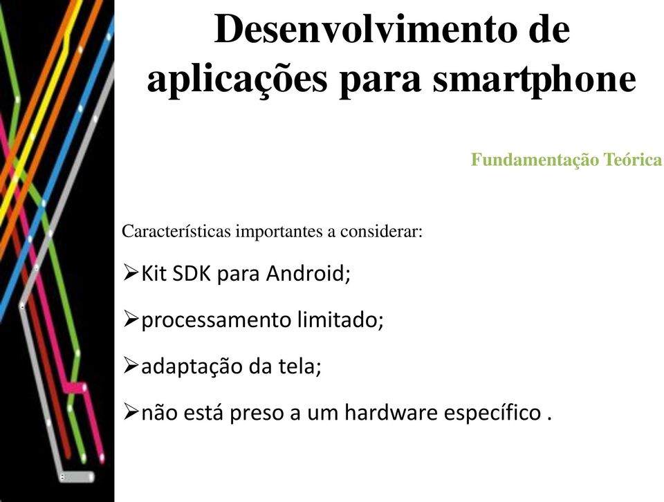 considerar: Kit SDK para Android; processamento
