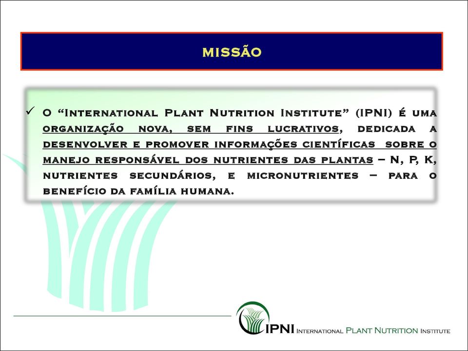 científicas sobre o manejo responsável dos nutrientes das plantas N, P, K,