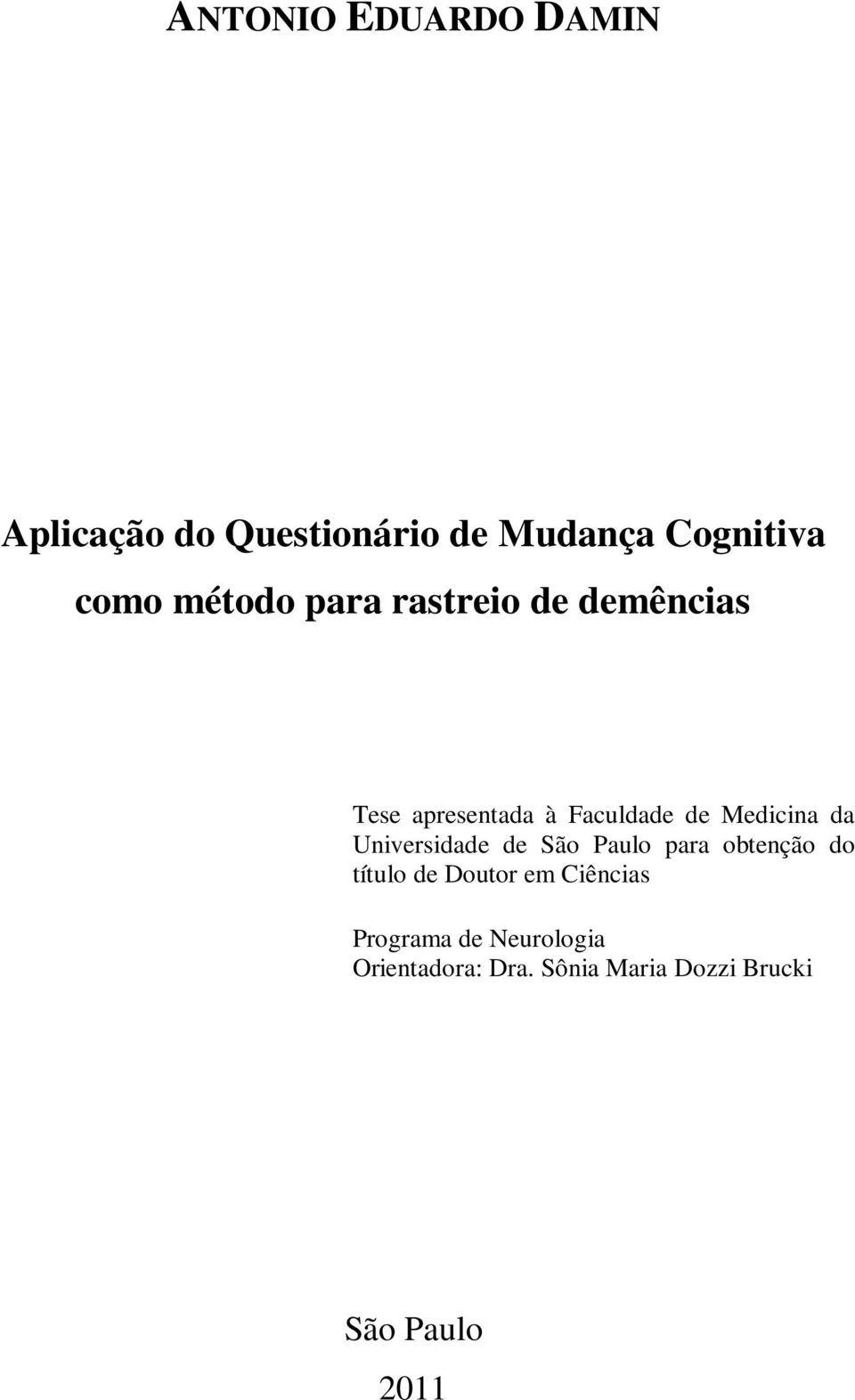 da Universidade de São Paulo para obtenção do título de Doutor em Ciências