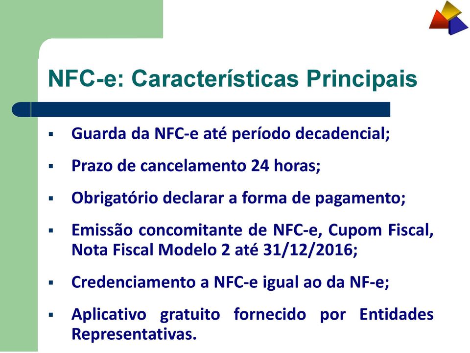 concomitante de NFC-e, Cupom Fiscal, Nota Fiscal Modelo 2 até 31/12/2016;