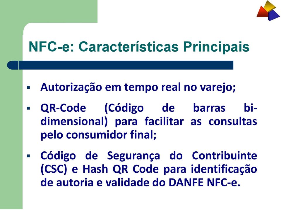 consultas pelo consumidor final; Código de Segurança do Contribuinte