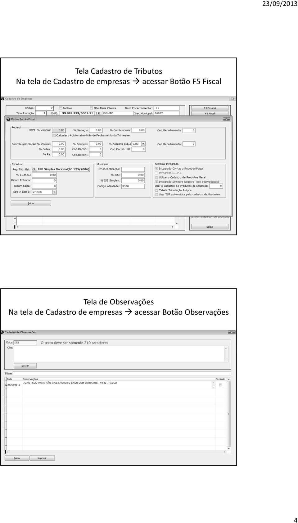 Fiscal Tela de Observações Na tela de