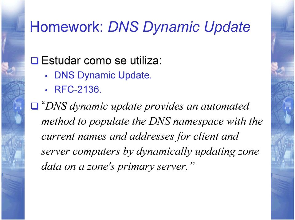q DNS dynamic update provides an automated method to populate the DNS