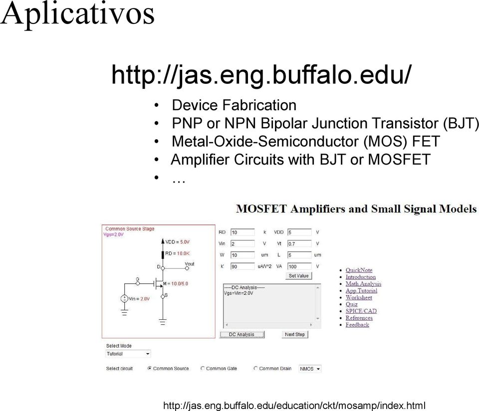 Transistor (BJT) Metal-Oxide-Semiconductor (MOS) FET